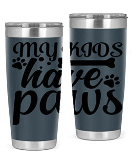 my kids have paws Style 68#- dog- Tumbler
