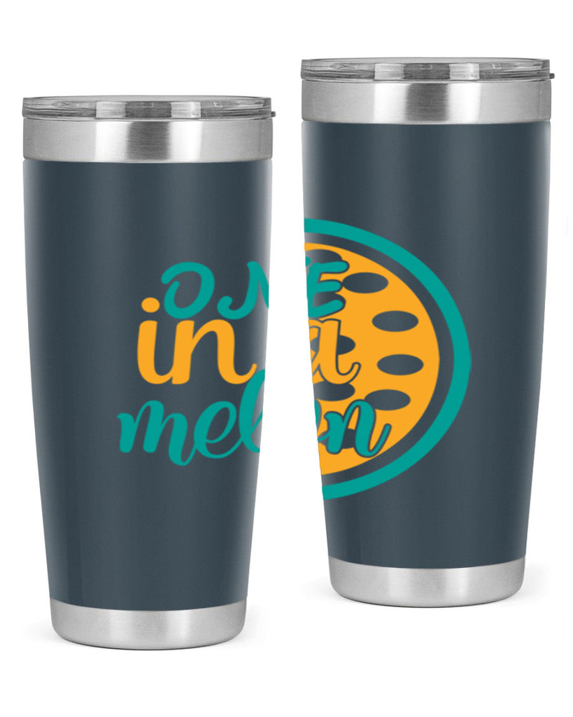 one in a melon Style 83#- summer- Tumbler