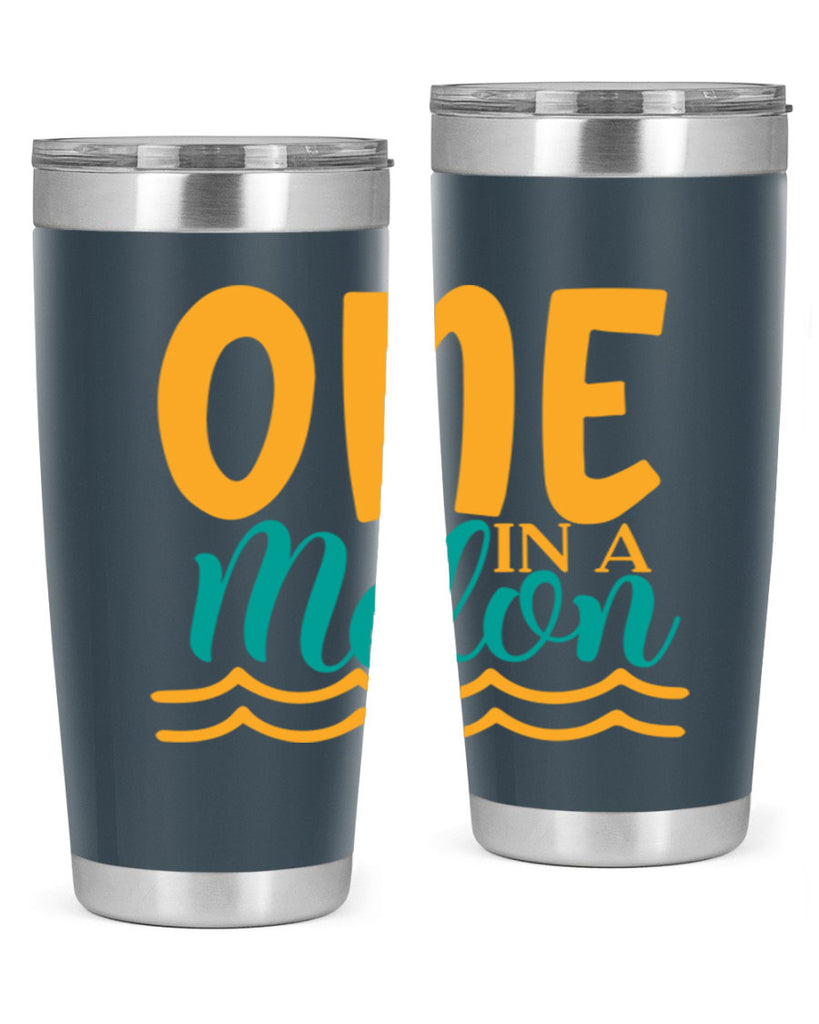 one in a melon Style 84#- summer- Tumbler