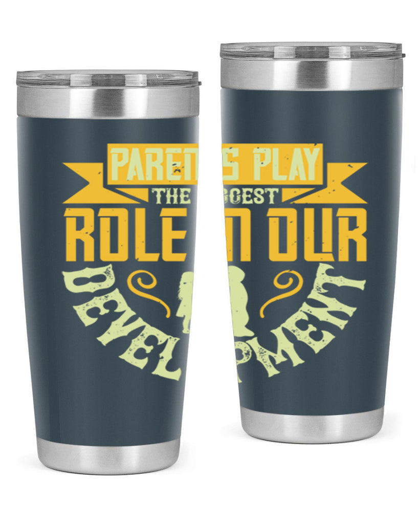 parents play the biggest role in our development 24#- Parents Day- Tumbler