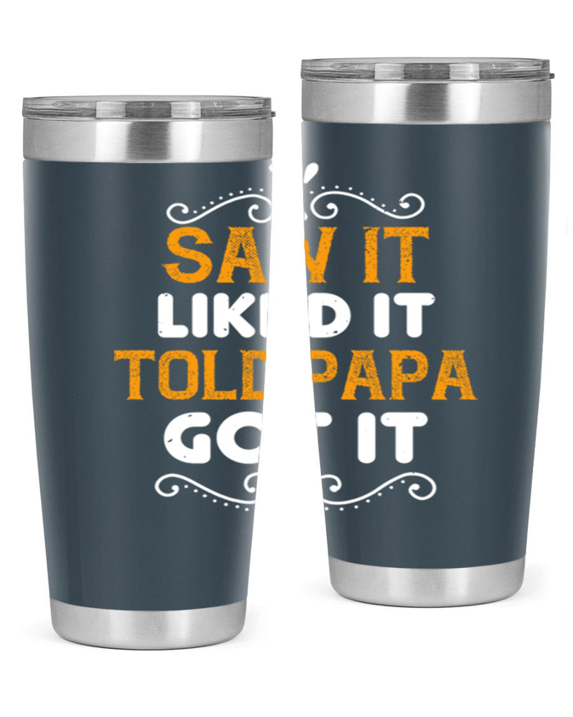 saw it like it told papa 11#- grandpa - papa- Tumbler
