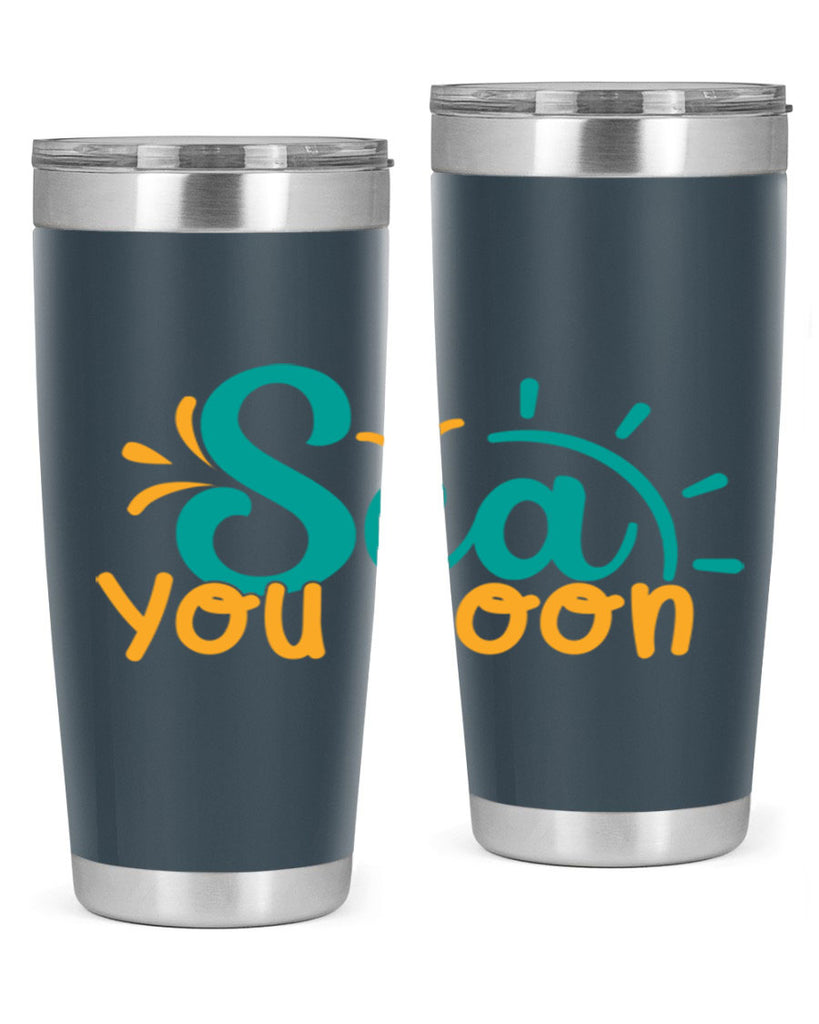 sea you soon Style 78#- summer- Tumbler