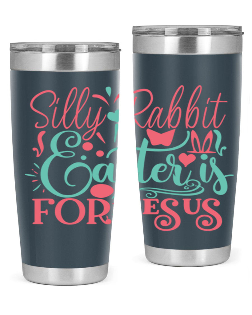 silly rabbit easter is for jesus 103#- easter- Tumbler