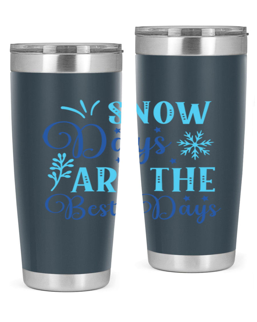 snow days are the best days 366#- winter- Tumbler