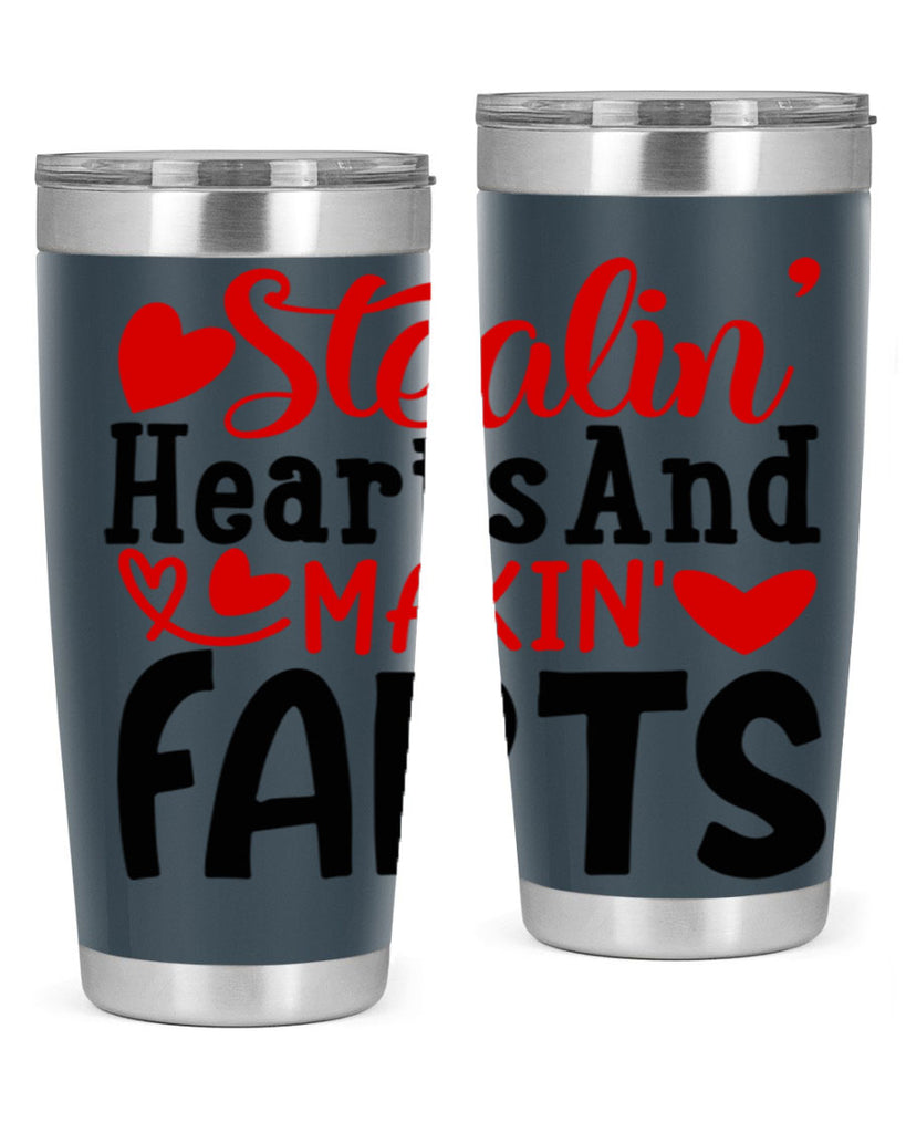 stealin hearts and makin farts 73#- valentines day- Tumbler