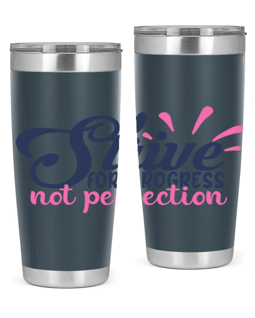strive for progress not perfection Style 69#- motivation- Tumbler