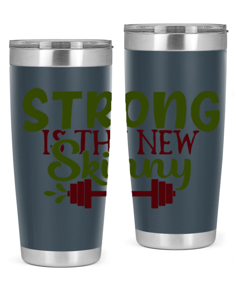strong is the new skinny 12#- gym- Tumbler