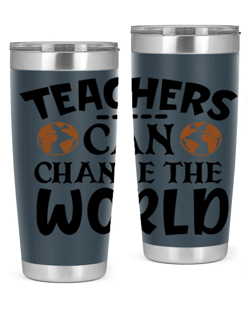 teachers can change the world Style 134#- teacher- tumbler