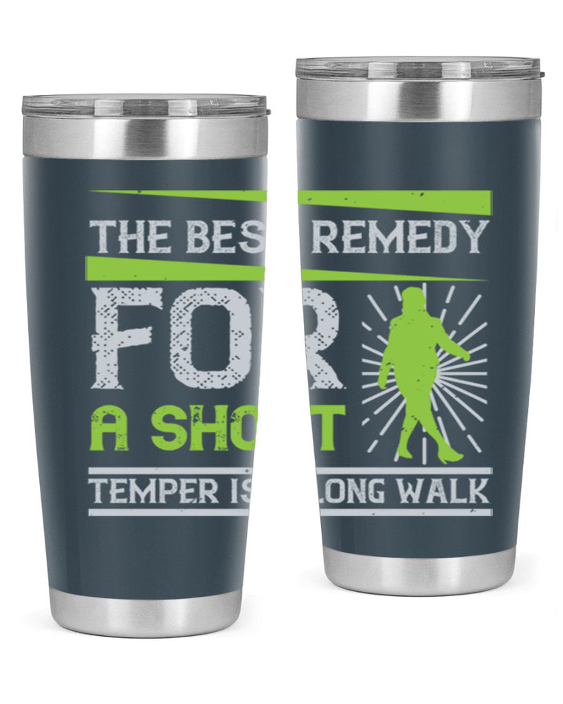 the best remedy for a short temper is a long walk 23#- walking- Tumbler
