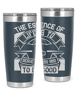 the essence of life is To serve others and to do good Style 24#- volunteer- Tumbler
