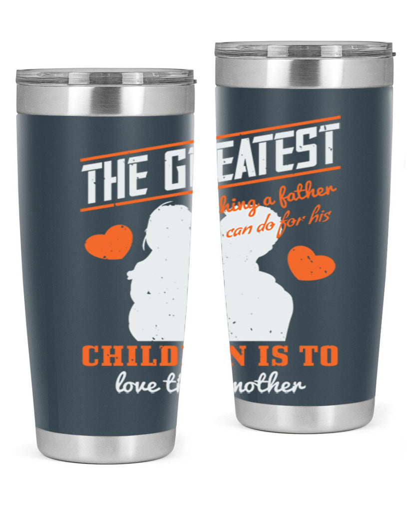 the greatest thing a father 162#- fathers day- Tumbler