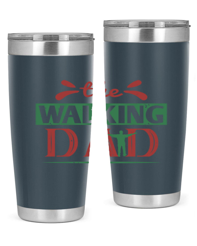 the walking dad 147#- fathers day- Tumbler