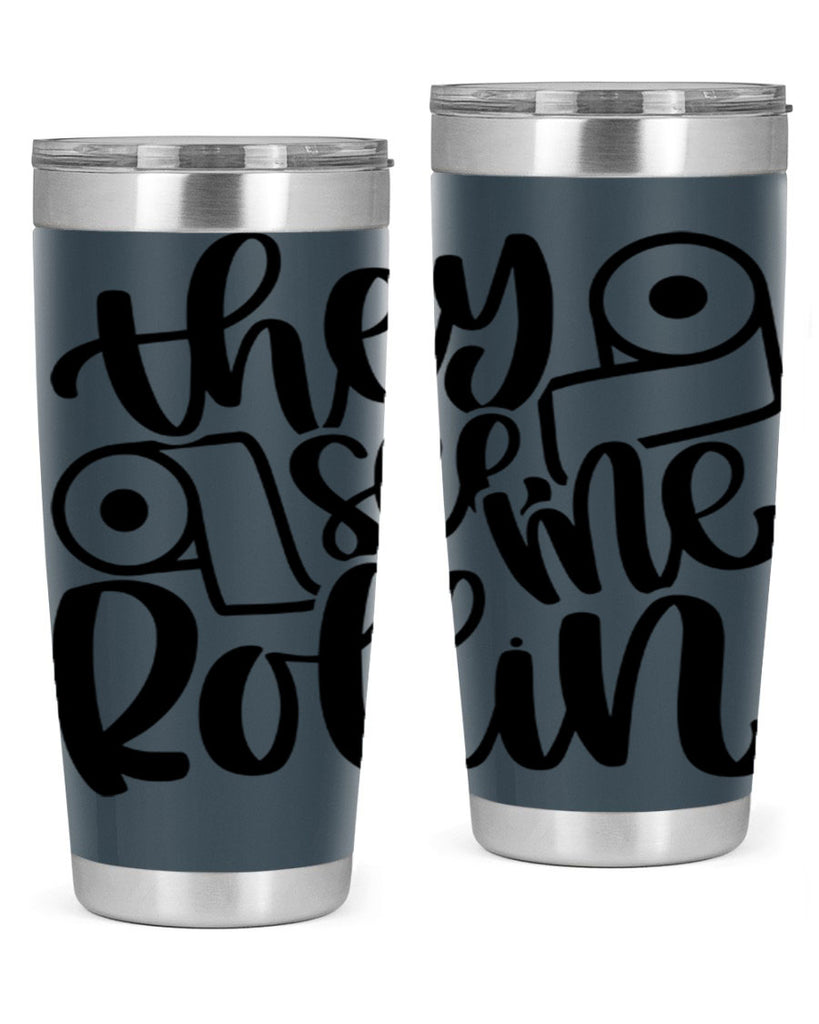 they see me rollin 10#- bathroom- Tumbler