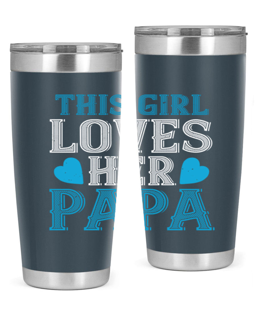 this girl loves her papa 3#- grandpa - papa- Tumbler
