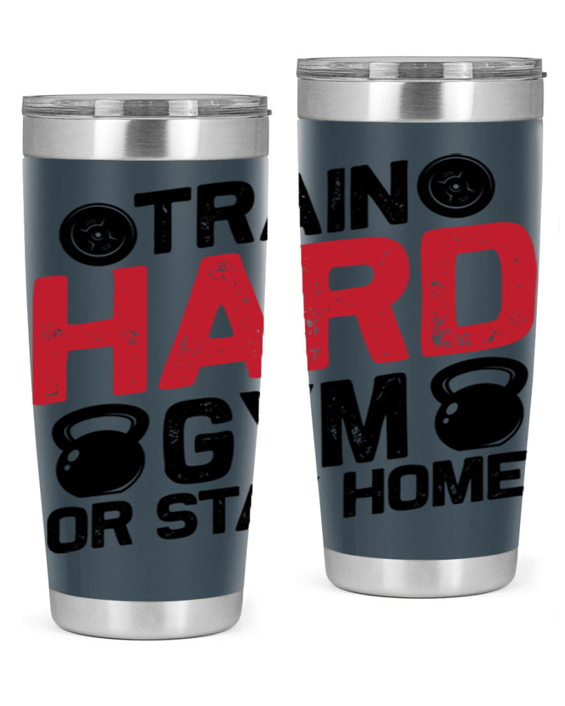 train hard gym or stay home 2#- gym- Tumbler