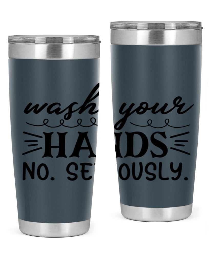 wash your hands no seriously 54#- bathroom- Tumbler