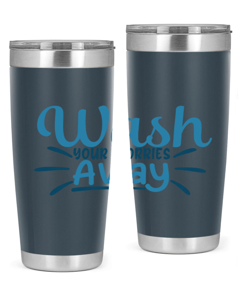 wash your worries away 51#- bathroom- Tumbler