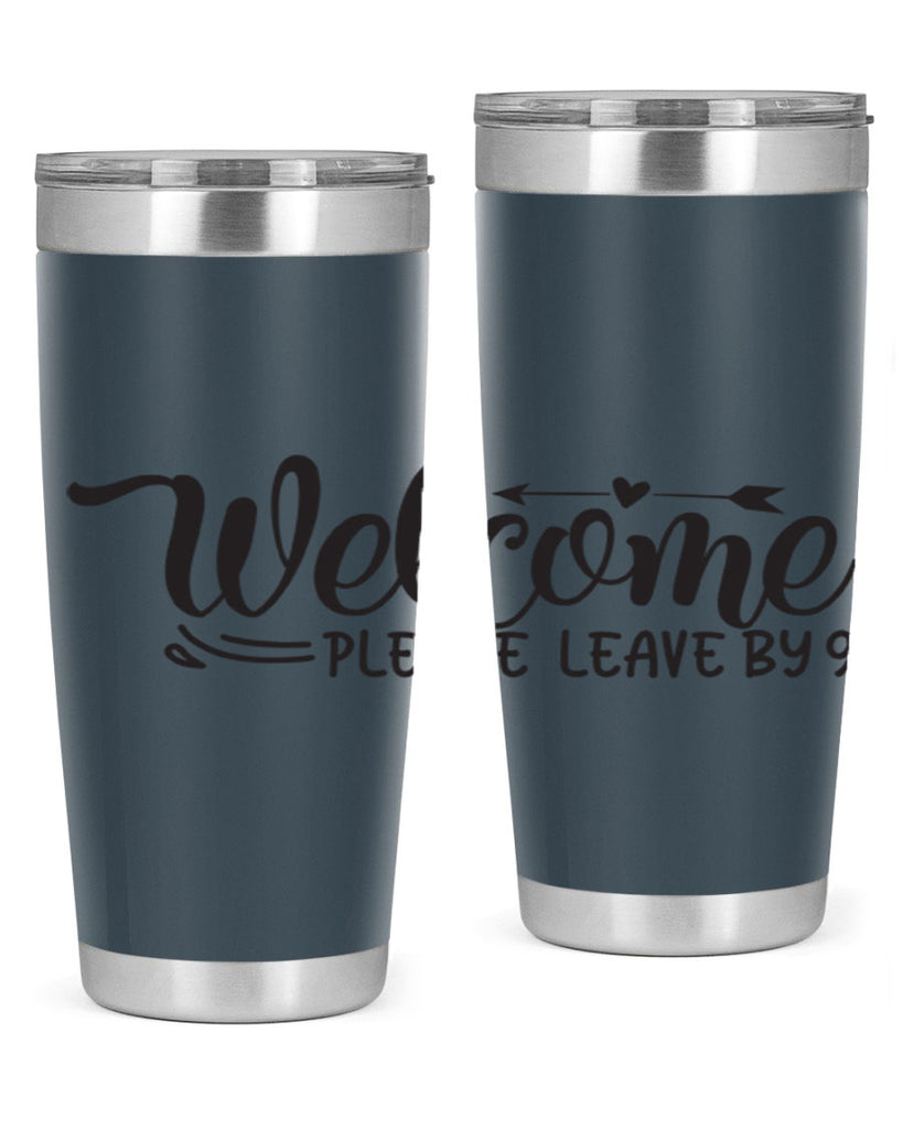 welcome please leave by 48#- home- Tumbler