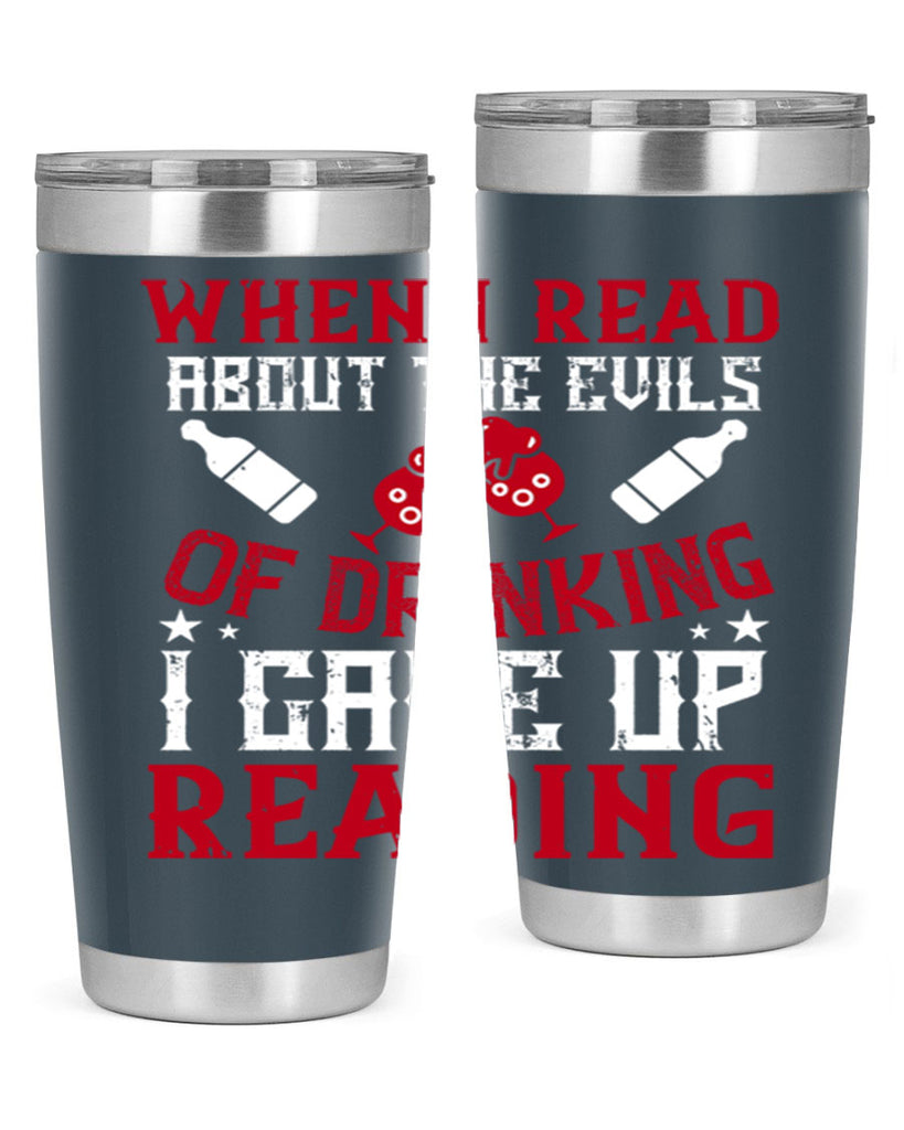 when i read about the evils of drinking i gave up reading 20#- drinking- Tumbler