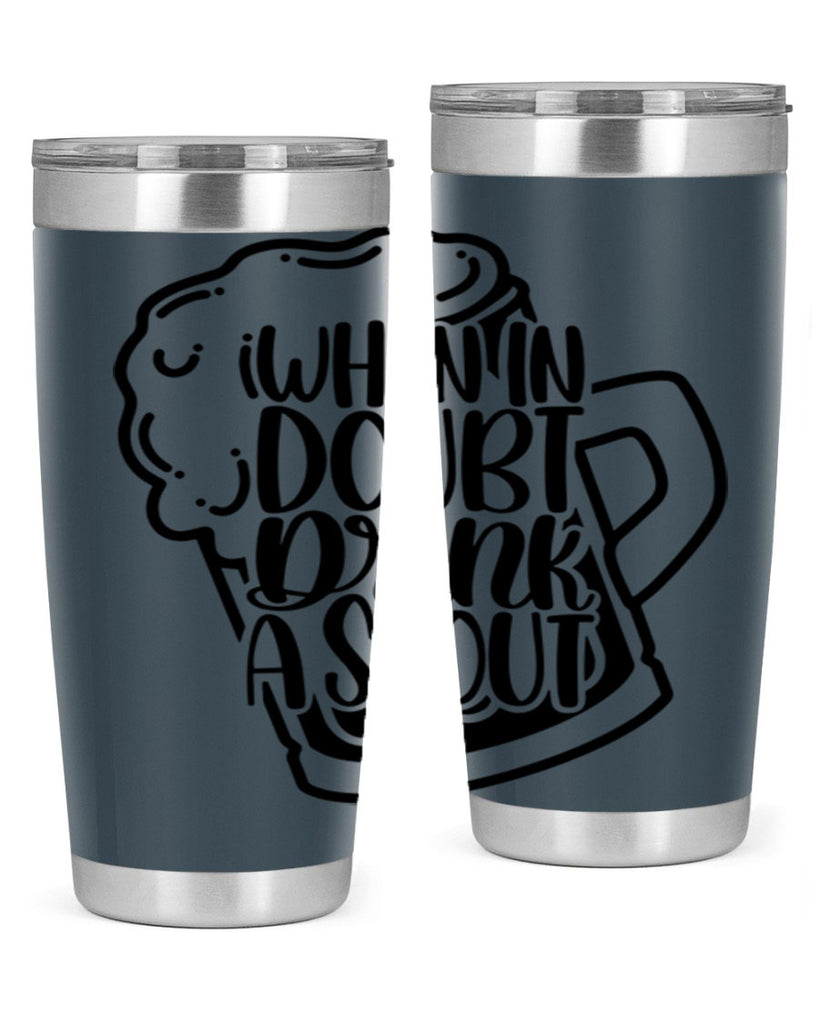when in doubt drink a stout 16#- beer- Tumbler