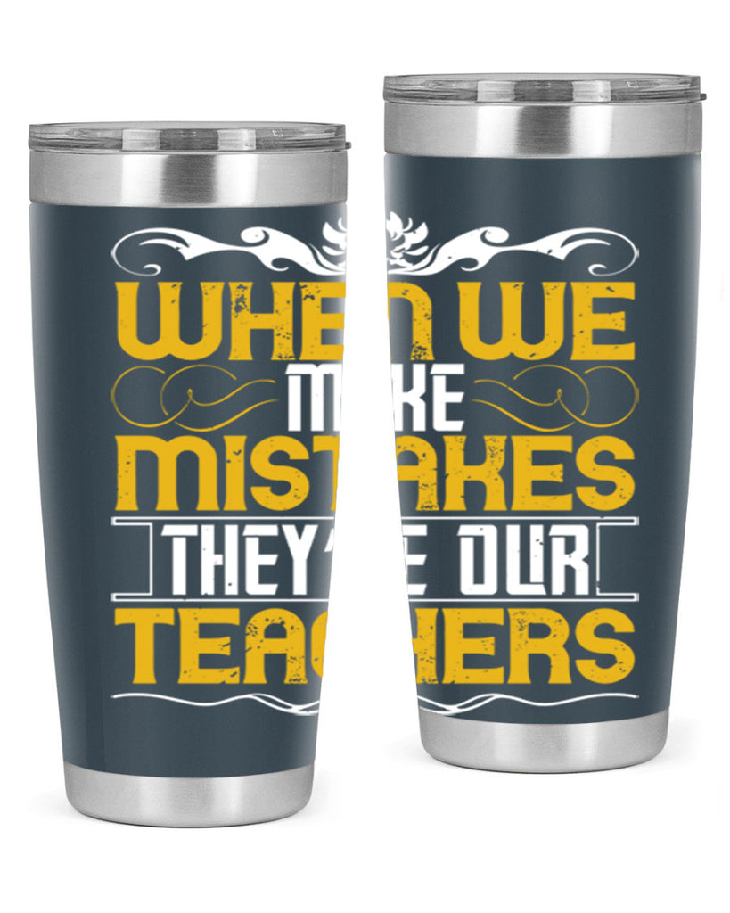 when we make mistakes they’re our teachers 9#- Parents Day- Tumbler