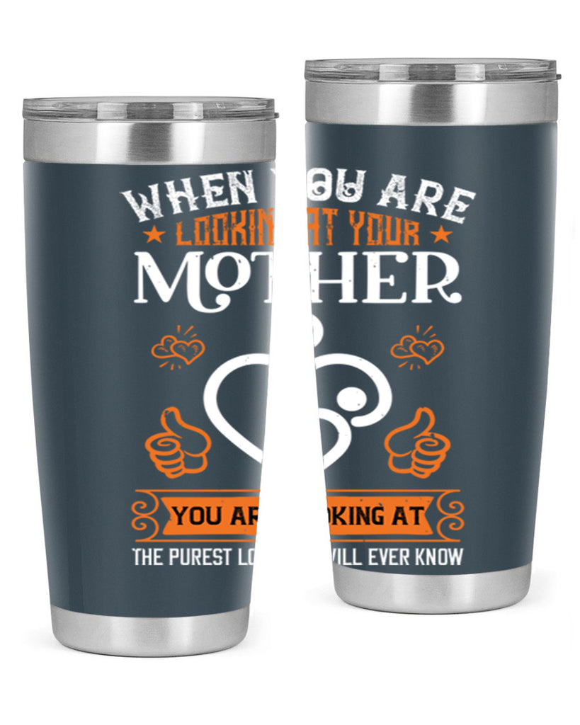 when you are looking 15#- mothers day- Tumbler