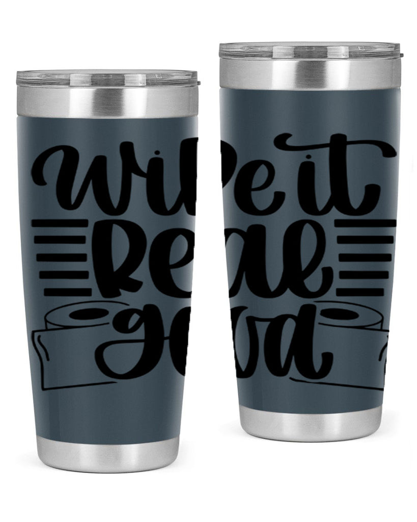 wipe it real good 5#- bathroom- Tumbler
