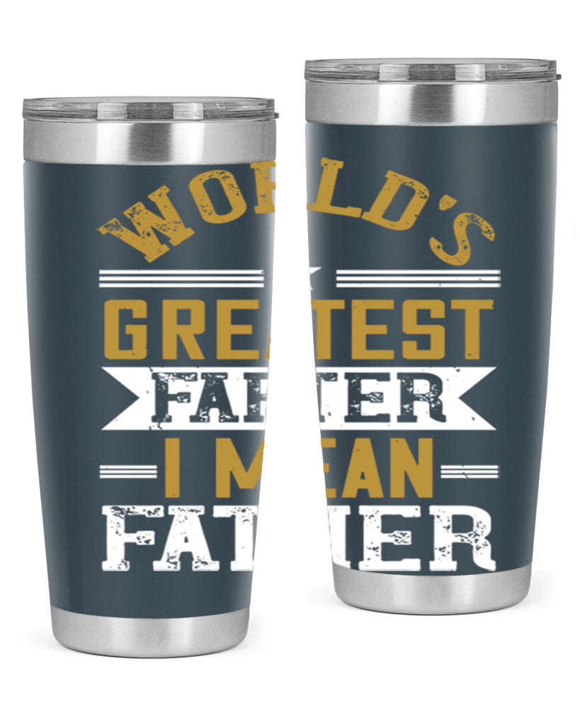 world’s greatest farter i mean my father 139#- fathers day- Tumbler
