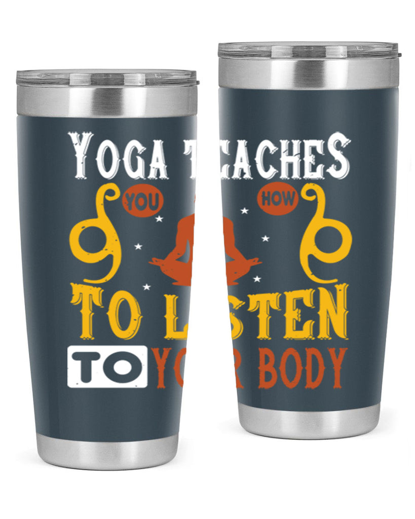 yoga teaches you how to listen to your body 6#- yoga- Tumbler