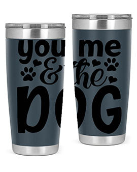 you me the dog Style 51#- dog- Tumbler