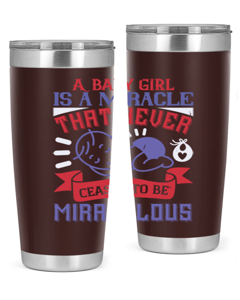 A baby girl is a miracle that never ceases to be miraculous Style 143#- baby- tumbler