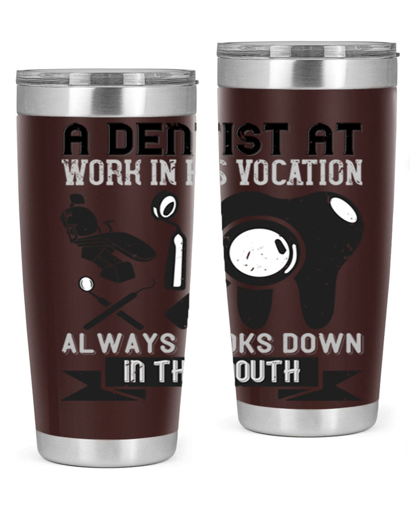 A dentist at work in his vocation always Style 50#- dentist- tumbler