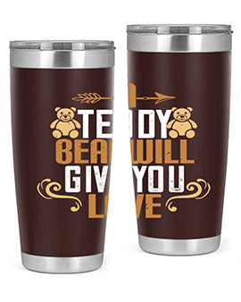 A teddy bear will give you love 2#- Bears- Tumbler