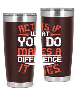 Act as if what you do makes a difference It does Style 48#- volunteer- Tumbler