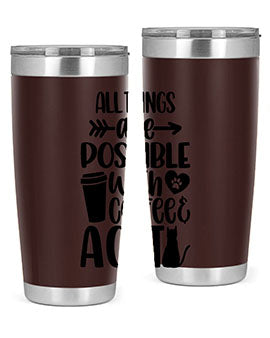 All Things Are Possible Style 74#- cat- Tumbler