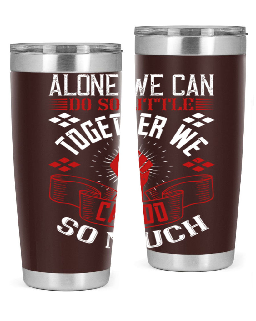 Alone we can do so little together we can do so much Style 4#- coaching- tumbler