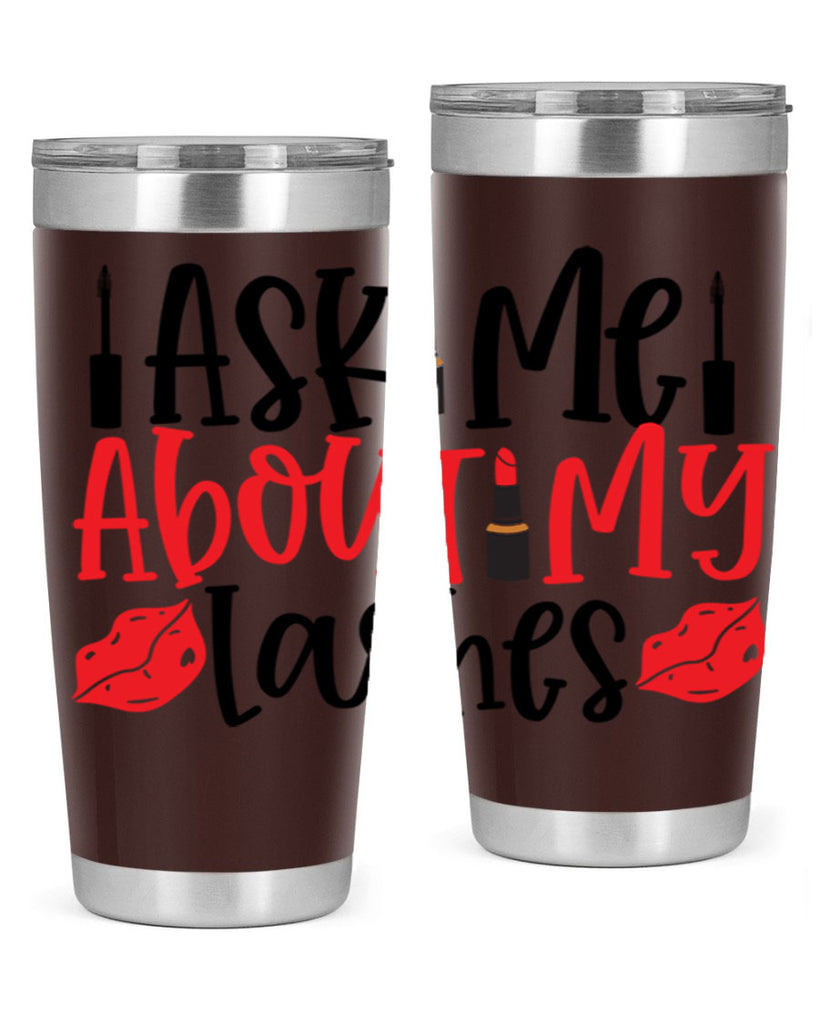 Ask Me About My Lashes Style 255#- make up- Tumbler