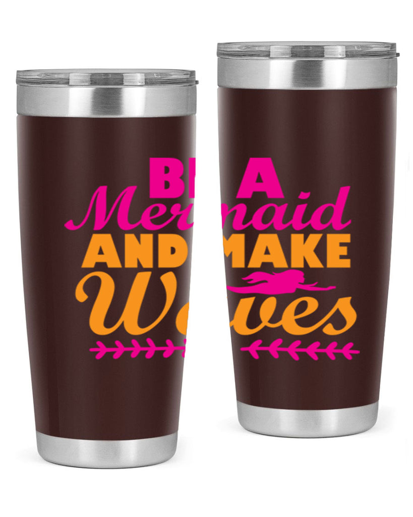 Be A Mermaid And Make Waves 49#- mermaid- Tumbler
