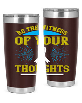 Be the witness of your thoughts Style 48#- self awareness- Tumbler