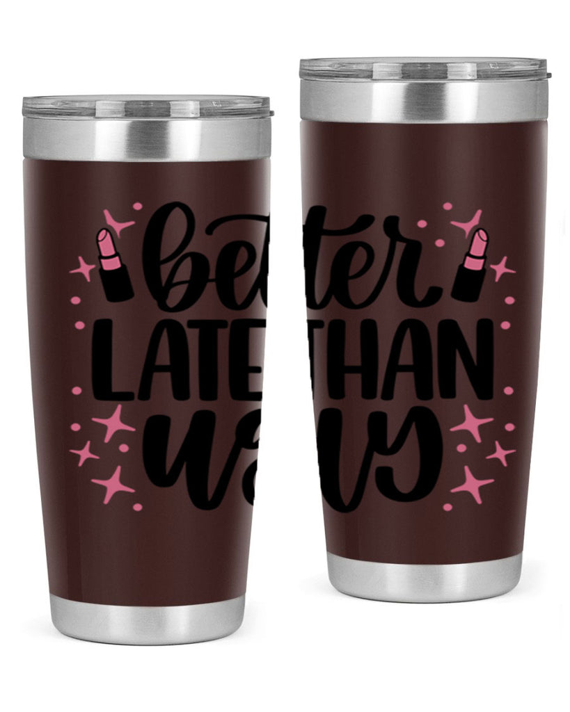 Better Late Than Ugly Style 133#- make up- Tumbler