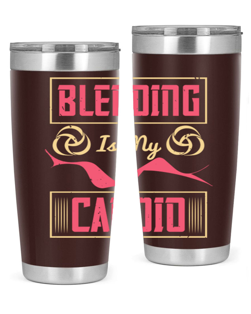 Blending is my cardio Style 167#- make up- Tumbler