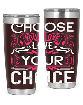 Choose your love Love your choice Style 4#- dog- Tumbler