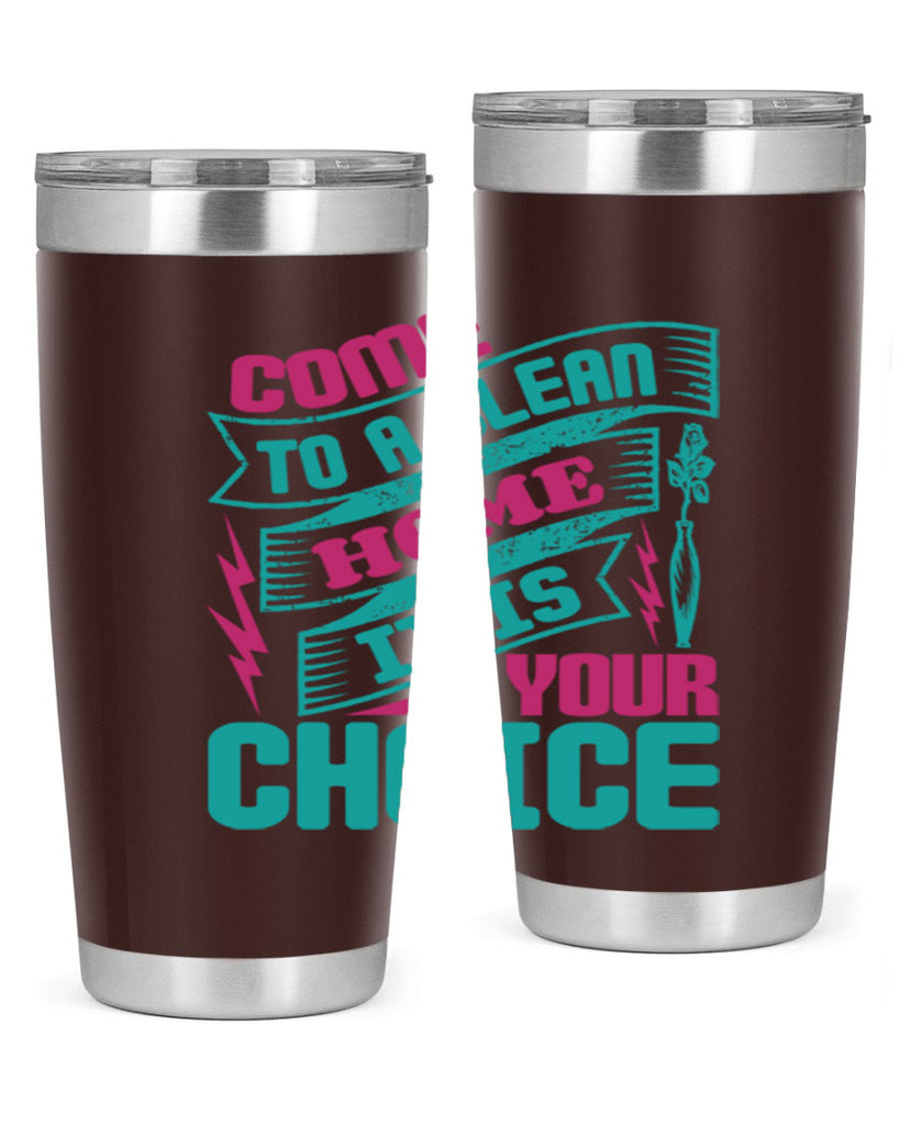 Come clean a home it is your choice Style 35#- cleaner- tumbler