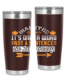 Diabetes It’S Only A Word Not A Sentence So Live freely Style 44#- diabetes- Tumbler