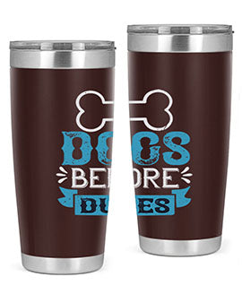 Dogs Before Dudes Style 215#- dog- Tumbler