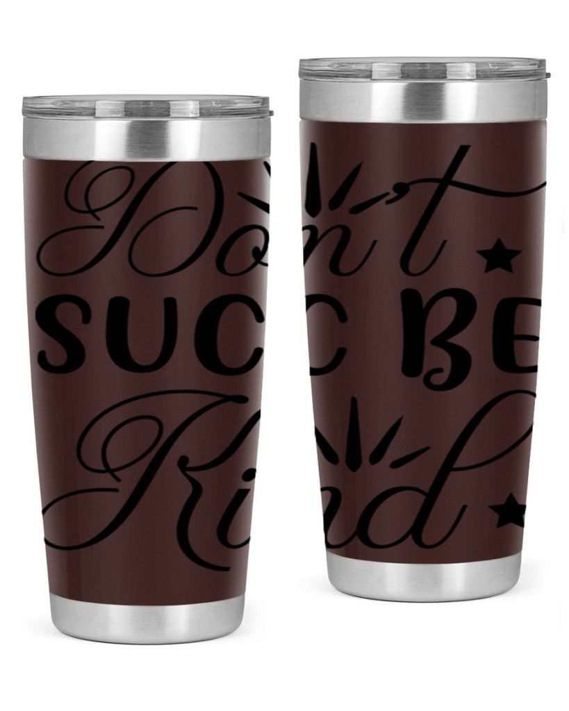 Dont Succ Be Kind 95#- winter- Tumbler