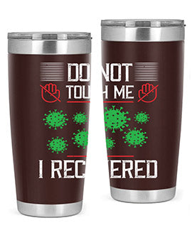 Dont Touch Me I Recovered Style 55#- corona virus- Tumbler