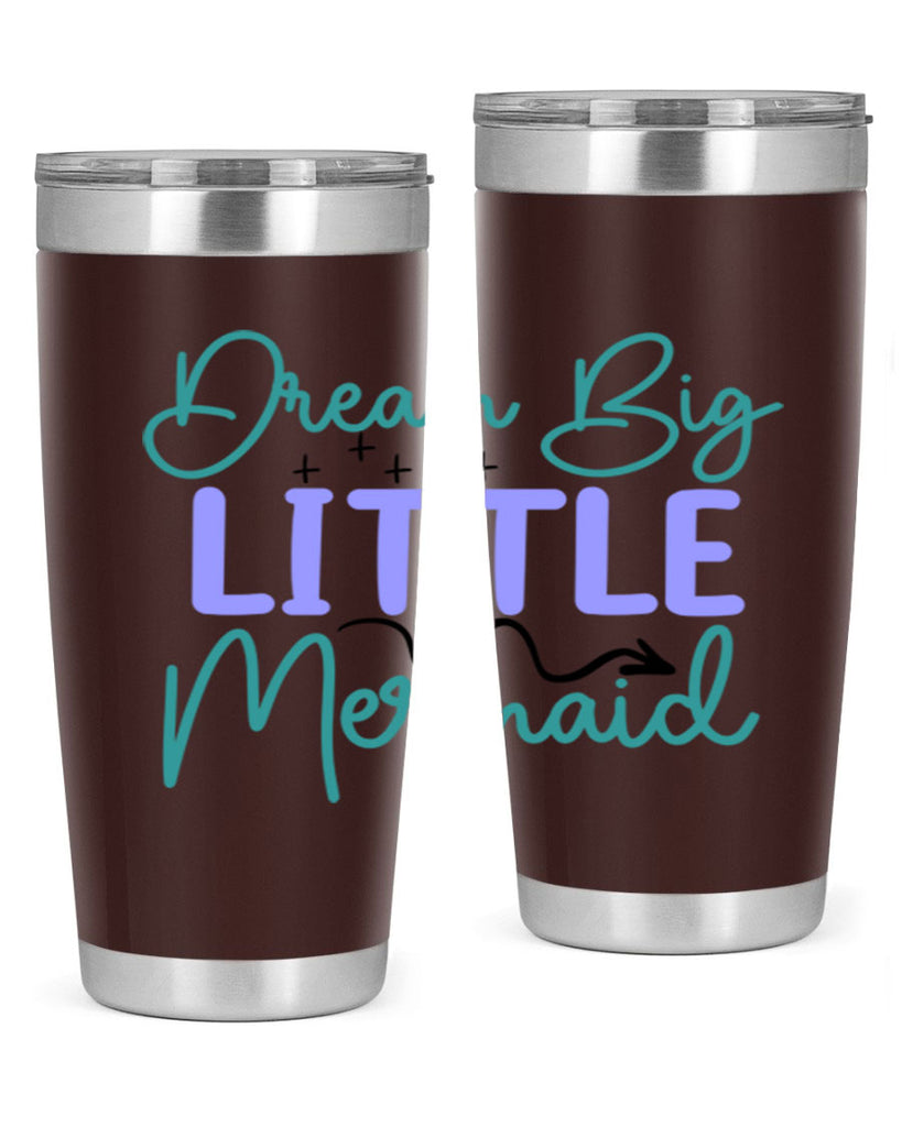 Dream Big Little Mermaid 118#- mermaid- Tumbler