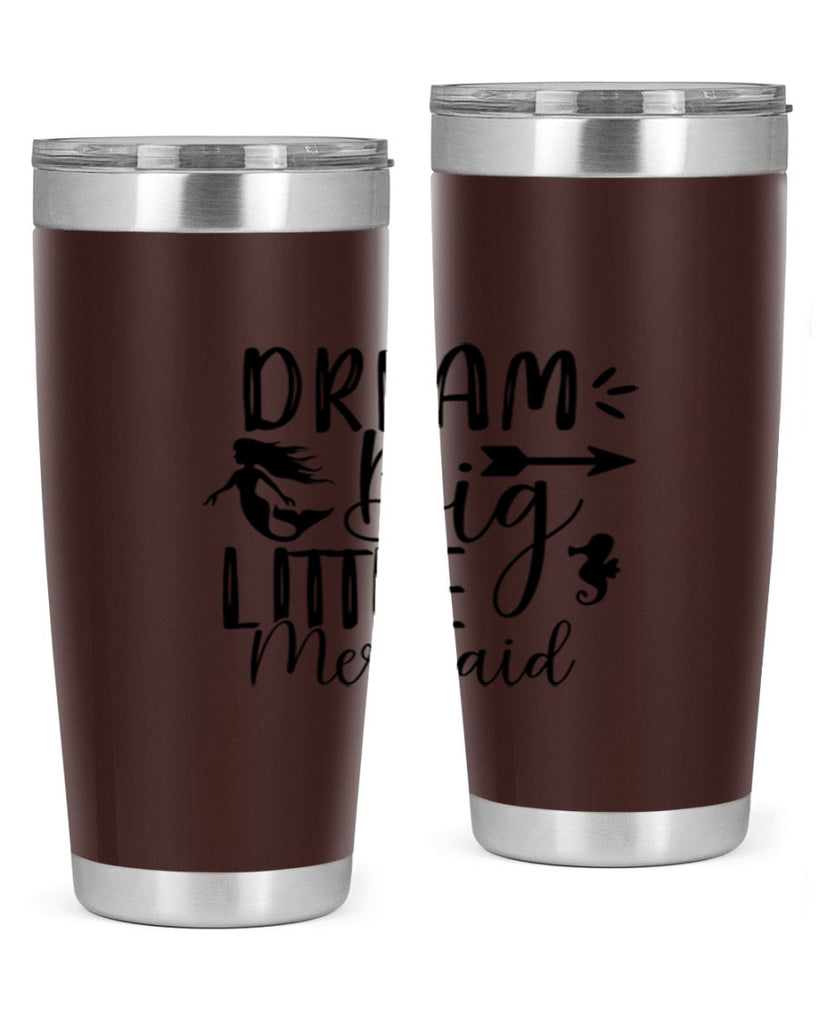 Dream Big Little Mermaid 120#- mermaid- Tumbler