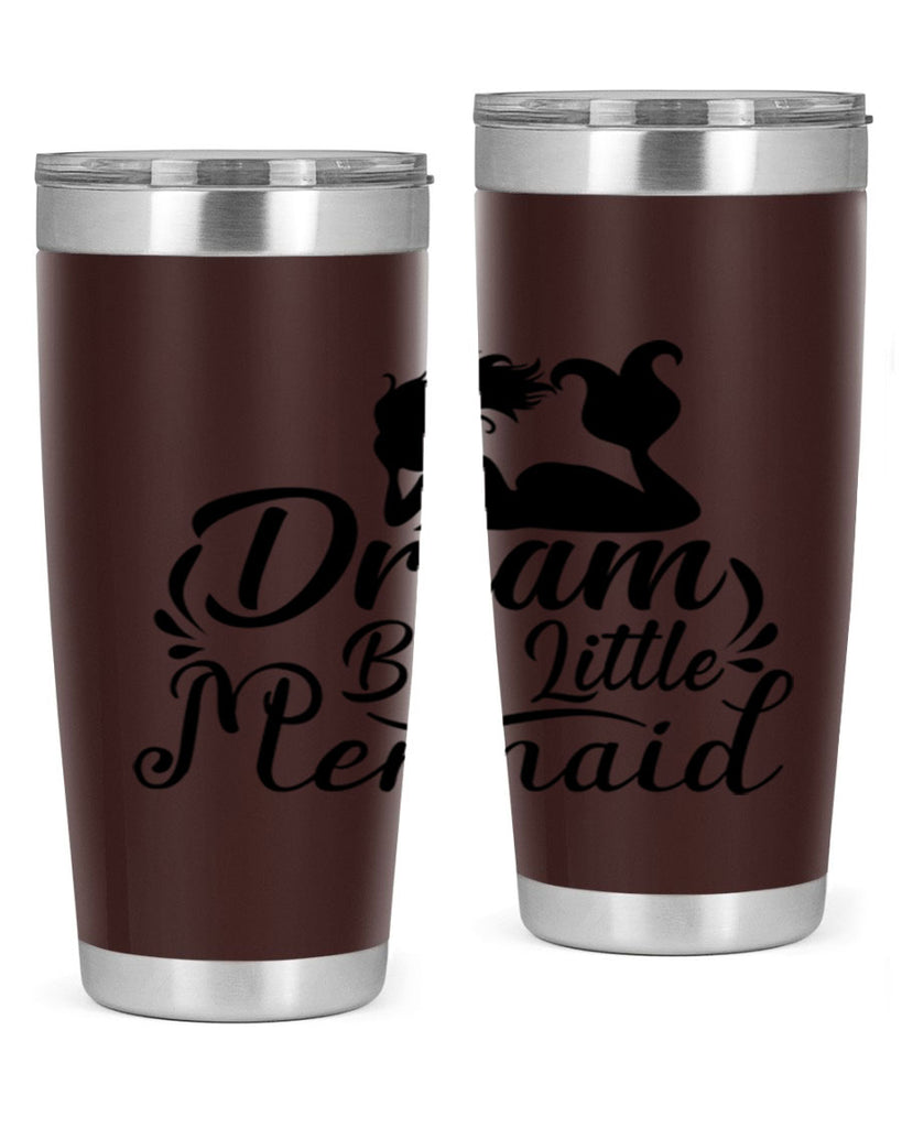 Dream Big Little Mermaid 121#- mermaid- Tumbler